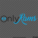 Only Rams Funny Parody Vinyl Decal