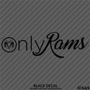 Only Rams Funny Parody Vinyl Decal