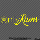 Only Rams Funny Parody Vinyl Decal