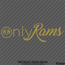Only Rams Funny Parody Vinyl Decal