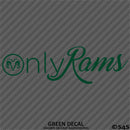 Only Rams Funny Parody Vinyl Decal