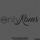 Only Rams Funny Parody Vinyl Decal