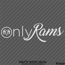 Only Rams Funny Parody Vinyl Decal