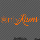 Only Rams Funny Parody Vinyl Decal