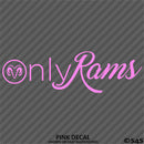 Only Rams Funny Parody Vinyl Decal