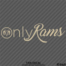 Only Rams Funny Parody Vinyl Decal