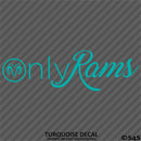 Only Rams Funny Parody Vinyl Decal