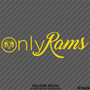 Only Rams Funny Parody Vinyl Decal