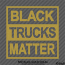 Black Trucks Matter Funny Vinyl Decal - S4S Designs