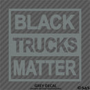 Black Trucks Matter Funny Vinyl Decal - S4S Designs