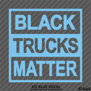 Black Trucks Matter Funny Vinyl Decal - S4S Designs