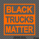 Black Trucks Matter Funny Vinyl Decal - S4S Designs