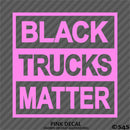 Black Trucks Matter Funny Vinyl Decal - S4S Designs