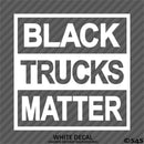 Black Trucks Matter Funny Vinyl Decal - S4S Designs