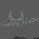 Size Matters Deer Hunting Vinyl Decal