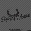 Size Matters Deer Hunting Vinyl Decal