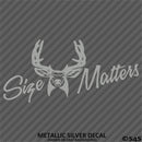 Size Matters Deer Hunting Vinyl Decal
