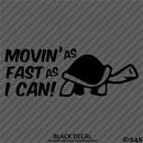 Moving As Fast As I Can Slow Turtle Vinyl Decal