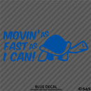 Moving As Fast As I Can Slow Turtle Vinyl Decal