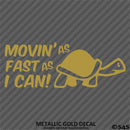 Moving As Fast As I Can Slow Turtle Vinyl Decal