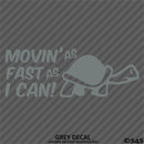 Moving As Fast As I Can Slow Turtle Vinyl Decal