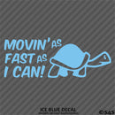 Moving As Fast As I Can Slow Turtle Vinyl Decal