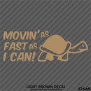Moving As Fast As I Can Slow Turtle Vinyl Decal