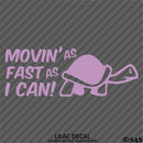 Moving As Fast As I Can Slow Turtle Vinyl Decal