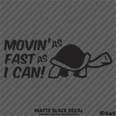 Moving As Fast As I Can Slow Turtle Vinyl Decal