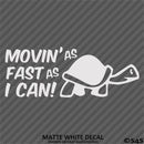 Moving As Fast As I Can Slow Turtle Vinyl Decal