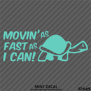 Moving As Fast As I Can Slow Turtle Vinyl Decal