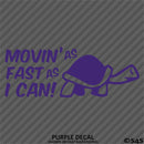 Moving As Fast As I Can Slow Turtle Vinyl Decal