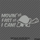 Moving As Fast As I Can Slow Turtle Vinyl Decal
