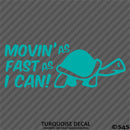 Moving As Fast As I Can Slow Turtle Vinyl Decal