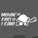 Moving As Fast As I Can Slow Turtle Vinyl Decal
