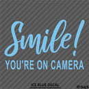 Business Decal: "Smile You're On Camera" Vinyl Decal