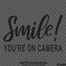 Business Decal: "Smile You're On Camera" Vinyl Decal
