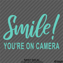 Business Decal: "Smile You're On Camera" Vinyl Decal