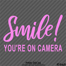 Business Decal: "Smile You're On Camera" Vinyl Decal