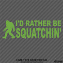 Bigfoot: I'd Rather Be Squatchin Vinyl Decal - S4S Designs