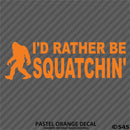 Bigfoot: I'd Rather Be Squatchin Vinyl Decal - S4S Designs