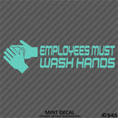 Business Decal: "Employees Must Wash Hands" Vinyl Decal - S4S Designs