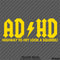 ADHD Funny Parody Vinyl Decal