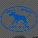 Adopt A Friend Save A Life Puppy Dog Vinyl Decal