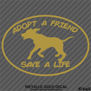 Adopt A Friend Save A Life Puppy Dog Vinyl Decal