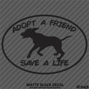 Adopt A Friend Save A Life Puppy Dog Vinyl Decal