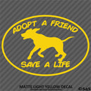 Adopt A Friend Save A Life Puppy Dog Vinyl Decal