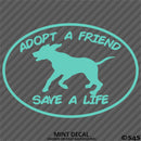 Adopt A Friend Save A Life Puppy Dog Vinyl Decal