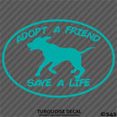 Adopt A Friend Save A Life Puppy Dog Vinyl Decal