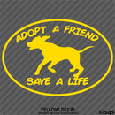 Adopt A Friend Save A Life Puppy Dog Vinyl Decal